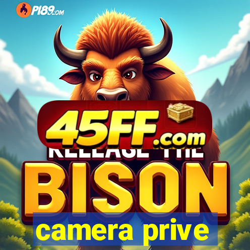 camera prive
